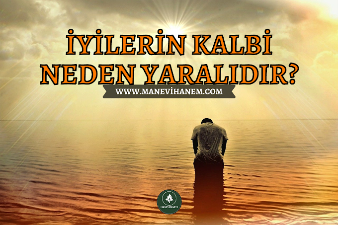 İyilerin Kalbi Neden Hep Yaralıdır?