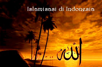 Sejarah : Proses Islamisasi di Indonesia 