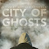 CITY OF GHOSTS (2017)