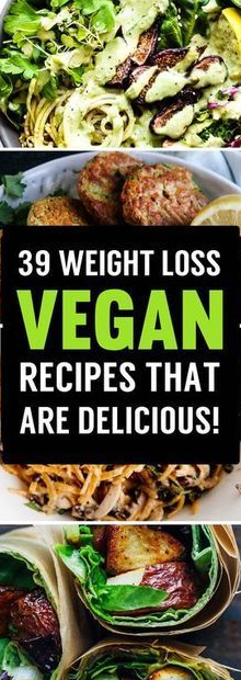   39 Delicious Vegan Recipes That Are Perfect For Losing Weight!