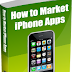 How to Market iPhone Apps eBook