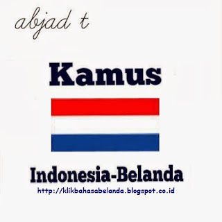 Abjad T, Kamus Indonesia - Belanda