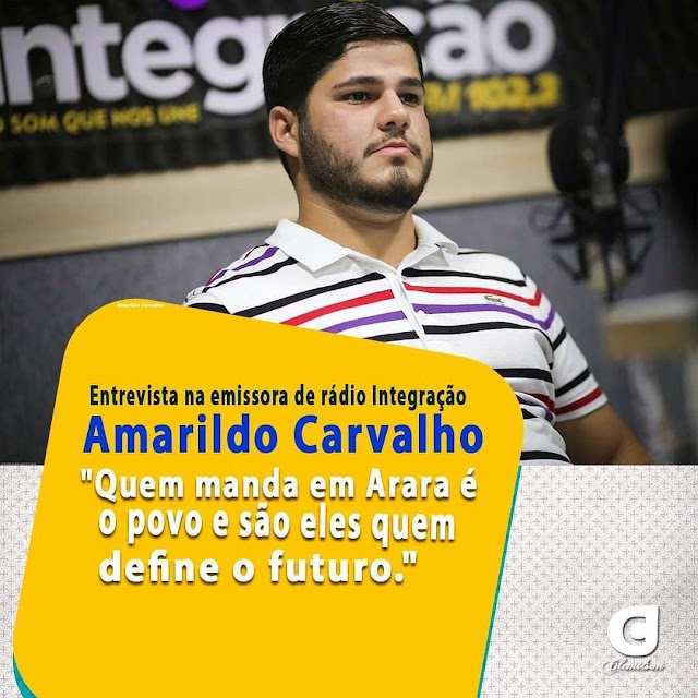  O secretário de finanças de Arara, Amarildo Carvalho  participou de entrevista na rádio Integração Fm