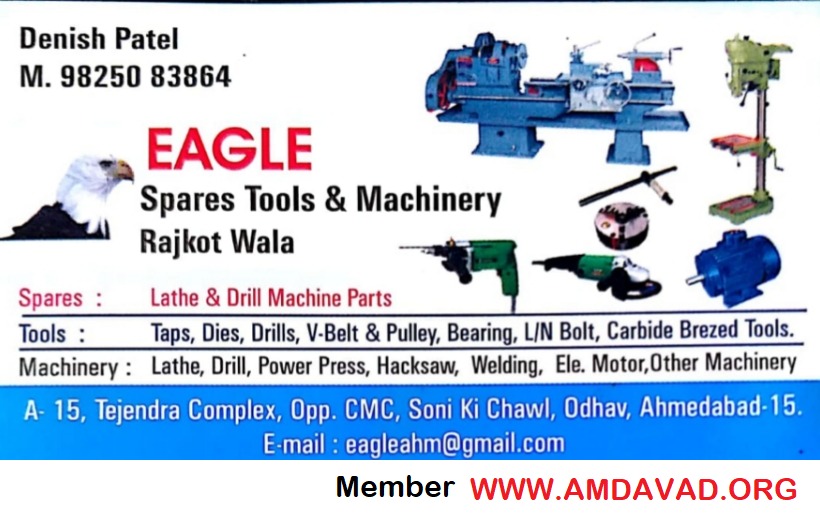 EAGLE SPARES TOOLS & MACHINERY 24AGNPM5978Q1ZA  A15, Tejendra Complex, Odhav, Amdavad, Ahmedabad - 382415 Denish Patel - 98250 83864, 9825083864, amdavad digital directory, amdavad directory