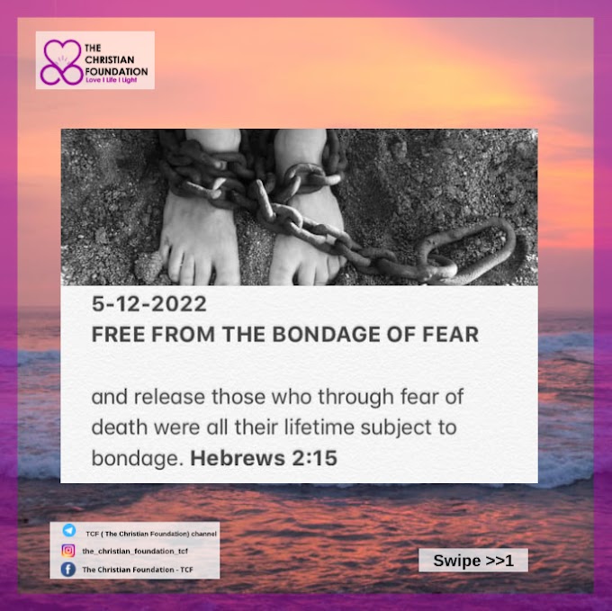 TCF DEVOTIONAL | FREE FROM THE BONDAGE OF FEAR