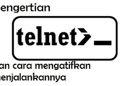 Pengrtian telnet dan cara mengaktifkan