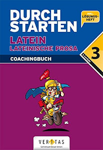 Durchstarten in Latein, Lateinische Prosa Coachingbuch: Übersetzungs-Training für Cäsar, Cicero & Co. - Übungsbuch mit Lösungen