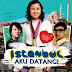 Istanbul Aku Datang [2012] DVDRip [350MB]