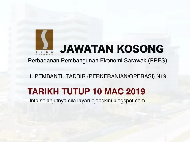 Jawatan Kosong Perbadanan Pembangunan Ekonomi Sarawak (PPES) SEDC Mac 2019