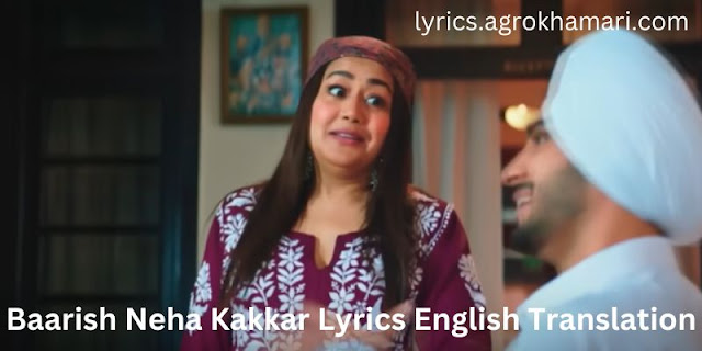 Baarish Neha Kakkar Lyrics English Translation