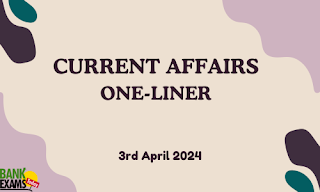Current Affairs One - Liner : 3rd April 2024