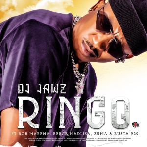 DOWNLOAD MP3: Dj Jawz - Ringo (feat. Bob Mabena, Reece Madlisa, Zuma & Busta 929) 2020