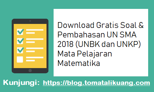 Download Gratis Soal Pembahasan Un Sma 2018 Unbk Dan Unkp Mata