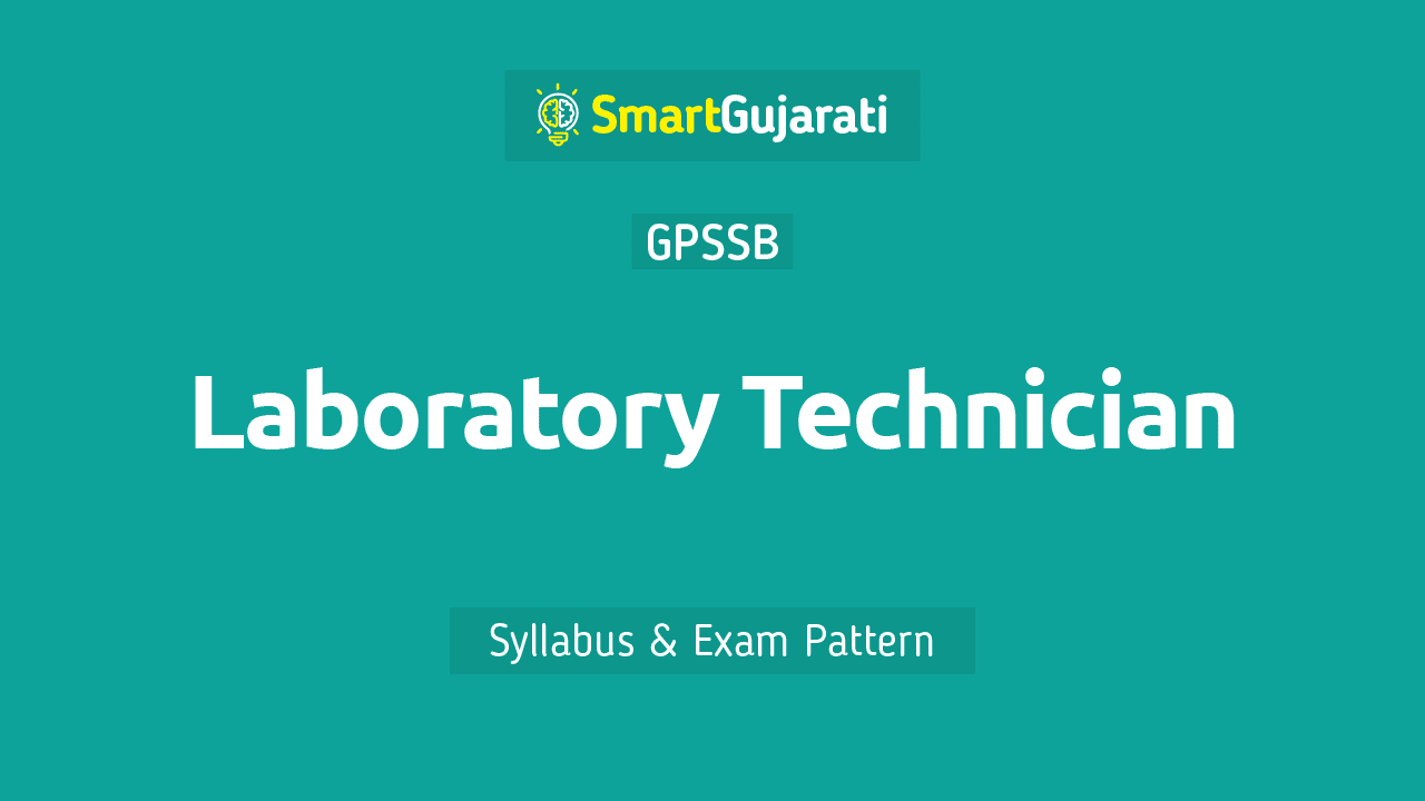 In this post, we have given detailed information about the Qualification, Syllabus and Exam Pattern of the GPSSB Laboratory Technician exam and you can also download a pdf of the Laboratory Technician Gujarat syllabus. This article will help you in Laboratory Technician Recruitment Exam.