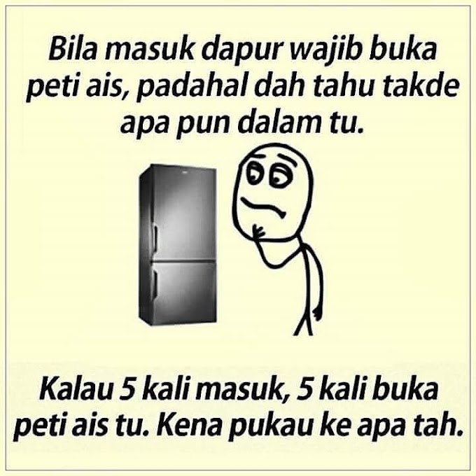 Masuk Dapur Je Buka Peti Ais 