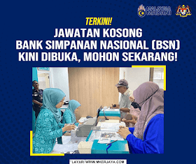 Jawatan Kosong Bank Simpanan Nasional (BSN) Kini Dibuka, Mohon Sekarang!