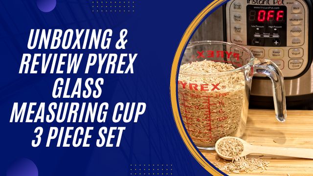 UNBOXING & REVIEW Pyrex Glass Measuring Cup 3 Piece Set