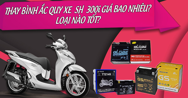 Thay Bình Ắc Quy Xe Honda SH 300I Tại TPHCM Chính Hãng Giá Rẻ