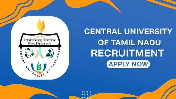 தமிழ்நாடு மத்திய பல்கலைக்கழகம் (CUTN) வேலைவாய்ப்பு / CENTRAL UNIVERSITY OF TAMILNADU RECRUITMENT 2024