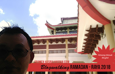 Segmen Blogwalking Ramadan-Raya 2018 By Hasrul Hassan, Blogger, Blog, Blogger Segmen, 2018,