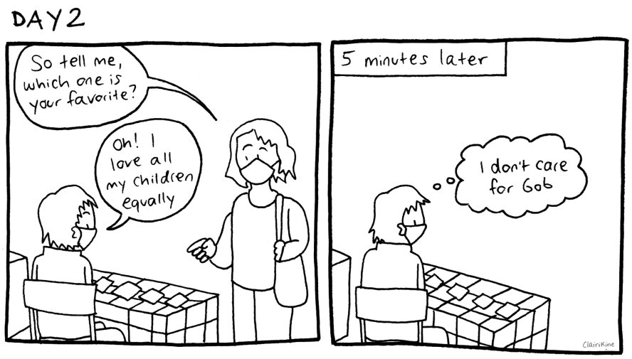 Two comics panels in black and white. In the first panel, Claire is tabling, and a visitor is pointing at their zines and asking "So tell me, which one is your favorite?" Claire responds "Oh! I love all my children equally." The second panel has the caption "5 minutes later" and shows Claire at her table, thinking "I don't care for Gob"