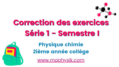 Correction Série d'éxercices 2 - semestre 2  | Phyique chimie | 2 Année Colège