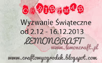 http://craftowyogrodek.blogspot.com/2013/12/wyzwanie-swiateczne-z-lemoncraft.html