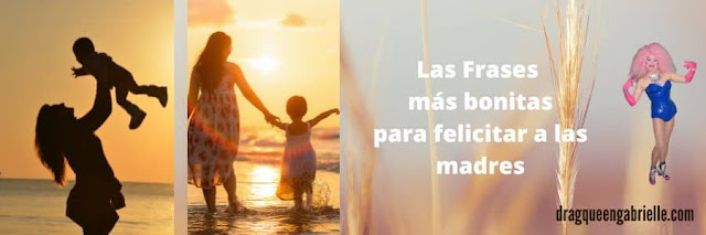 Las frases más bonitas para felicitar a las madres.