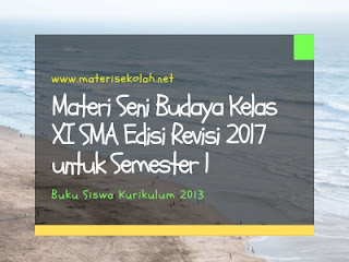 Materi Seni Budaya Kelas XI SMA Edisi Revisi 2017 untuk Semester 1