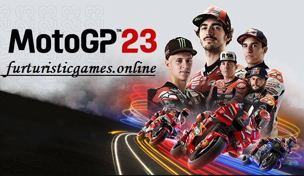 MotoGP 23 Full Updated: A Way Racing at International Standard with Full Guide