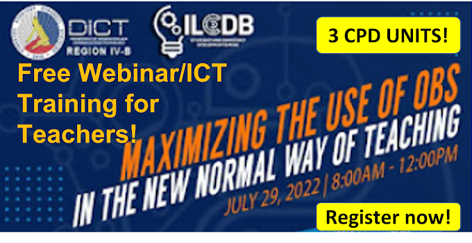 Free Training for Teachers on Maximizing the use of OBS in the New Normal Way of Teaching with accredited 3.00 CPD units for Licensed Professional Teachers (LPT) | July 29 | Register Now!