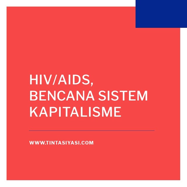 HIV/AIDS Bencana Sistem Kapitalis