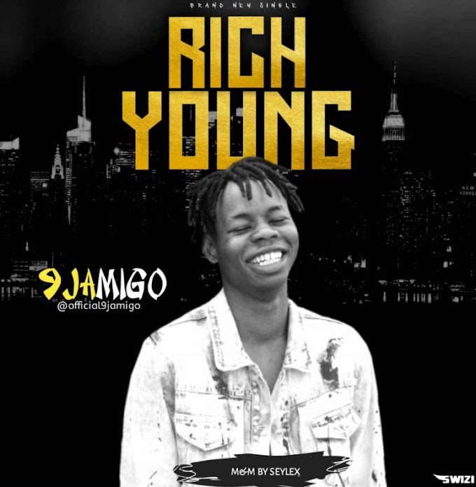 9JAMIGO – RICH YOUNG (LYRICS)