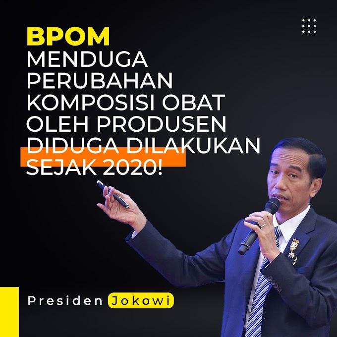 BPOM Menduga Perubahan Komposisi Obat oleh Produsen Diduga Dilakukan sejak 2020! 