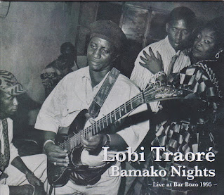 Lobi Traore "Rainy Season Blues"2009 + "Barra Coura (Acoustic Bambara Blues)" 2007 + "Bwati Kono (In The Club)"2010 + "Duga"1999 Mali Blues Rock,Acoustic Blues,Delta Blues,Sahara Blues Rock