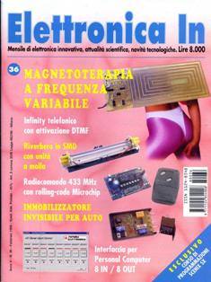 Elettronica In 36 - Febbraio 1999 | ISSN 1124-8548 | TRUE PDF | Mensile | Elettronica
Elettronica In è una rivista mensile (10 numeri all'anno) di elettronica applicata con intenti didattici e divulgativi, rivolta a quanti operano nel campo della progettazione elettronica. 
In particolare ci rivolgiamo a quanti lavorano nei laboratori di Ricerca e Sviluppo e negli Uffici Tecnici di piccole e medie aziende nonché a quanti frequentano Corsi di Studio nel settore elettronico e informatico (studenti universitari e di scuola media superiore) ed ai loro insegnanti.
Prestiamo particolare attenzione anche a coloro che, pur non operando professionalmente in questi campi, sono affascinati dalla possibilità di realizzare in proprio dispositivi elettronici per gli impieghi più vari. 
I contenuti della rivista possono essere suddivisi in due differenti tipologie:
- Progetti pratici;
- Corsi teorici
In ciascun numero della rivista proponiamo progetti tecnologicamente molto avanzati, sia dal punto di vista hardware che software, che cerchiamo di illustrare nella forma più chiara e comprensibile occupandoci delle modalità di funzionamento, dei particolari costruttivi e delle problematiche software. In questo modo il lettore può acquisire e sperimentare in pratica una serie di conoscenze utili per cimentarsi in seguito con progetti simili o ancora più complessi. In ogni caso tutti i circuiti proposti sono originali ed hanno un'utilità immediata.
Nel secondo caso (Corsi teorici) vengono trattati argomenti di grande attualità per i quali non esistono ancora (o esistono in maniera frammentaria) informazioni approfondite. Agli aspetti teorici fanno sempre seguito applicazioni pratiche con le quali verificare sul campo le nozioni teoriche apprese.