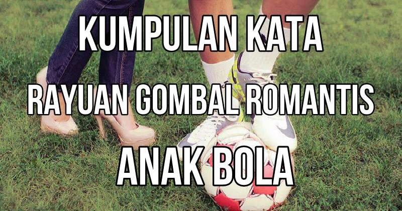 Kumpulan Kata Rayuan Gombal Romantis Anak Bola Adya Razan