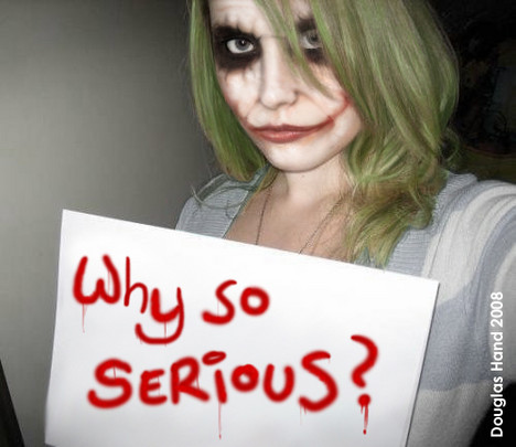 Why So Serious