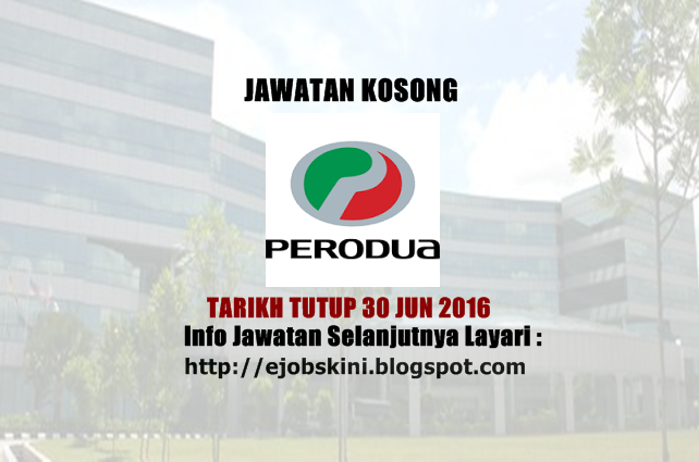 Jawatan Kosong Terkini di PERODUA - 30 Jun 2016