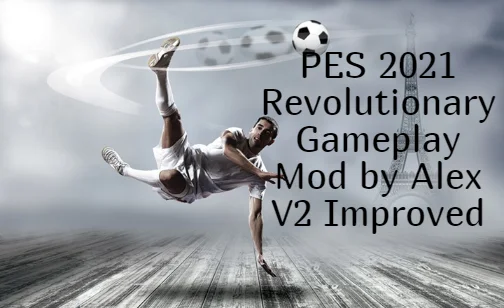 PES 2021 Revolutionary Gameplay Mod v2 by Alex