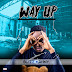 EP || BLIZZ MANNY - WAY UP (THE EP)