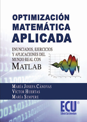 Optimización matemática aplicada. Enunciados, ejercicios y aplicaciones del mundo real con MATLAB