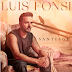 [News]LUIS FONSI CONTINUA “EL VIAJE” MUSICAL COM A ESTREIA DE SEU NOVO SINGLE E VÍDEO OFICIAL, “SANTIAGO”