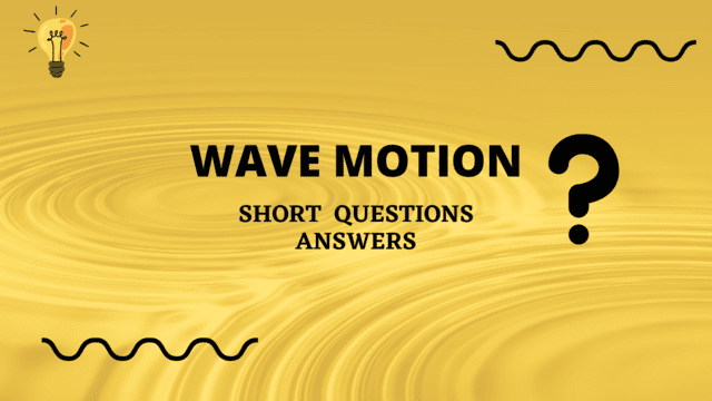 Wave motion short questions
