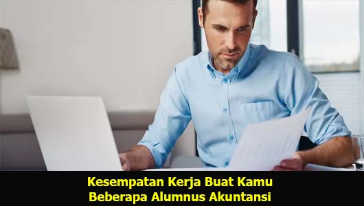 Kesempatan Kerja Buat Kamu Beberapa Alumnus Akuntansi