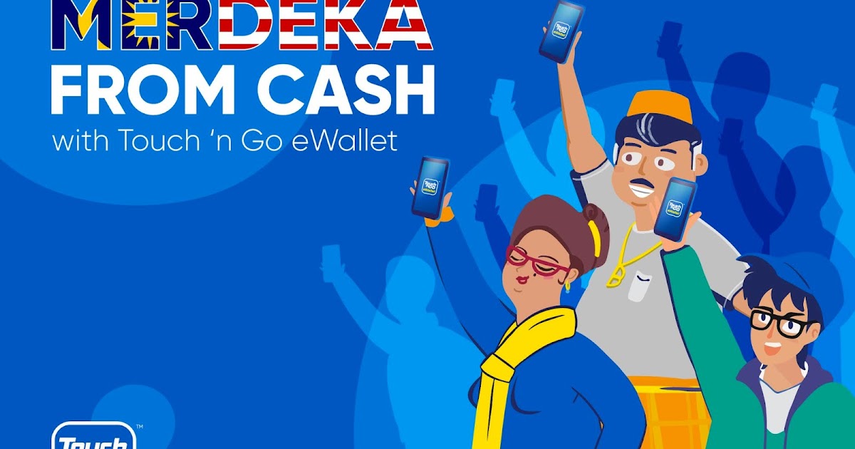 Merdeka From Cash With Touch N Go Ewallet