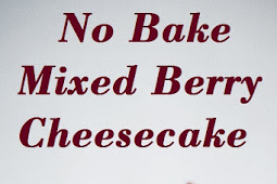 No Bake Mixed Berry Cheesecake
