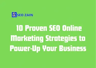 10 Proven SEO Online Marketing Strategies to Power-Up Your Business