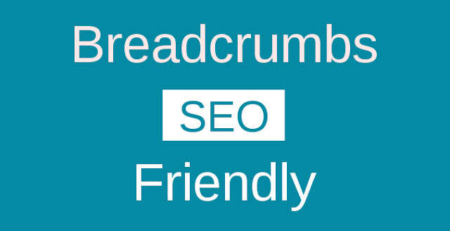 Cara Membuat Breadcrumbs (Navigasi diatas judul Postingan) di Blogspot yang SEO Friendly