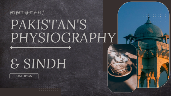 Pakistan's physiography and Sindh | IBA | STS test Preparation for grade 5 to 15 jobs 